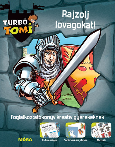 Turbó Tomi - Rajzolj lovagokat!  - Foglalkoztatókönyv kreatív gyerekeknek