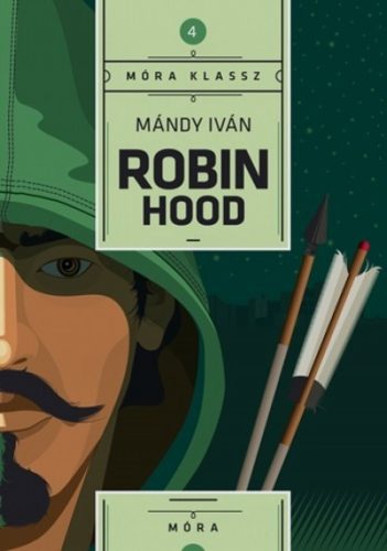 Robin Hood - Móra Klassz
