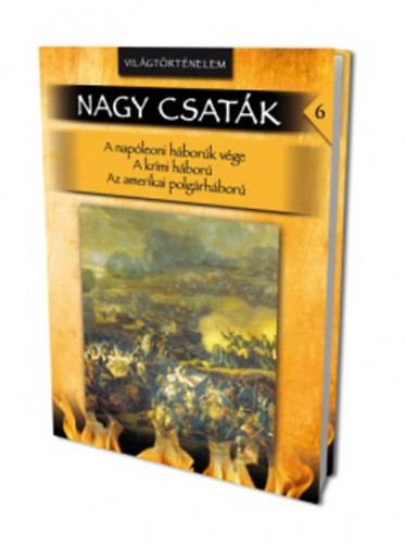 Nagy csaták 6. - Világtörténelem, 1812-1862