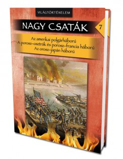 Nagy csaták 7. - Világtörténelem, 1862-1905