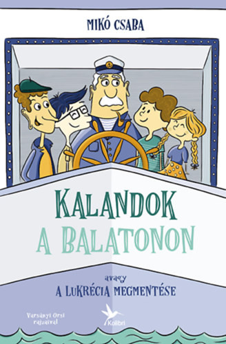 Kalandok a Balatonon 1. - Avagy a Lukrécia megmentése