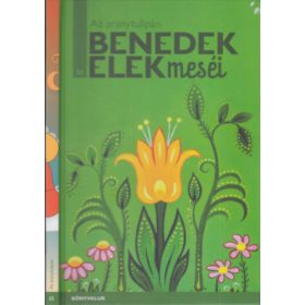 Benedek Elek meséi - 22. -  Az aranytulipán