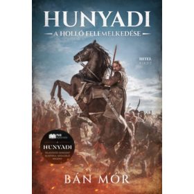 A holló felemelkedés - Hunyadi