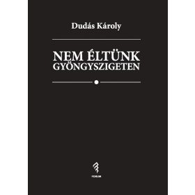 Nem éltünk gyöngyszigeten I.