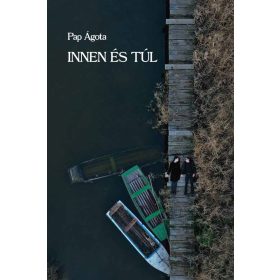 Pap Ágota Innen és túl (Pszichológiai piknik)