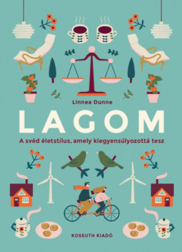 Lagom - A Svéd életstílus, amely kiegyensúlyozottá tesz
