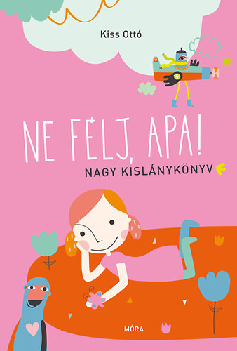 Ne félj, apa!  - Nagy kislánykönyv