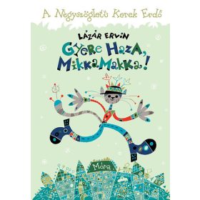 Gyere Haza,Mikkamakka!