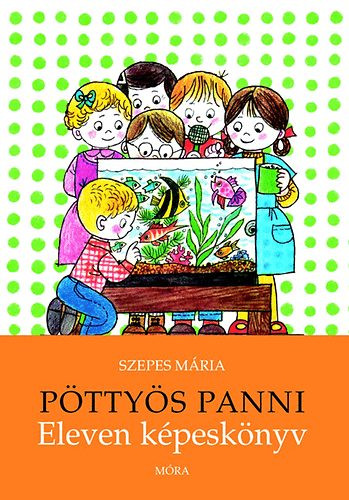 Pöttyös Panni - Eleven képeskönyv - Pöttyös Panni-sorozat 6.
