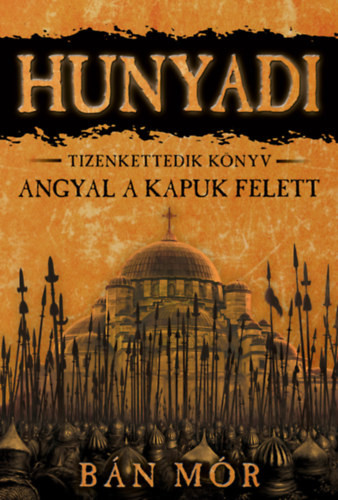 Hunyadi - Angyal a kapuk felett (12. könyv)