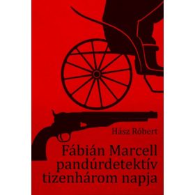 Fábián Marcell pandúrdetektív tizenhárom napja