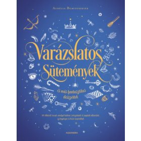 Varázslatos sütemények és más fantasztikus desszertek