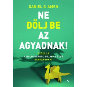  Ne dőlj be az agyadnak! - Győzd le a boldogságod útjában álló sárkányokat
