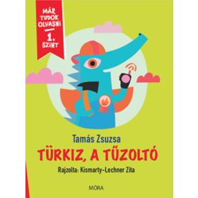 Türkiz, a tűzoltó - Már tudok olvasni - 1. szint