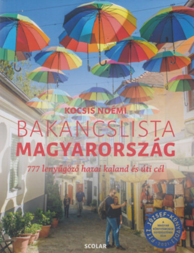 Bakancslista - Magyarország - 777 lenyűgöző hazai kaland és úti cél