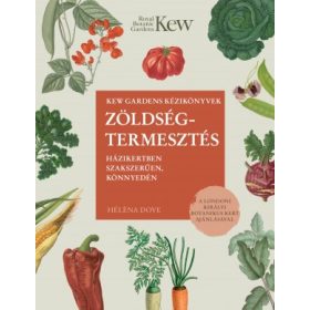 Zöldségtermesztés házikertben szakszerűen, könnyedén
