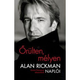 Őrülten, mélyen Alan Rickman naplói