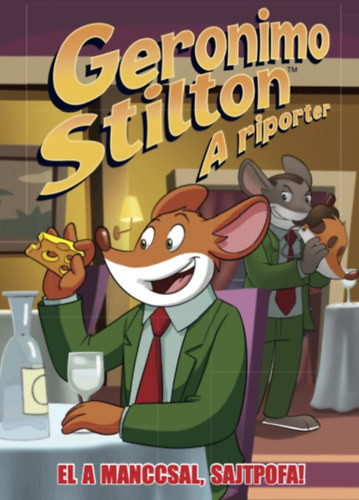 Geronimo Stilton A riporter el a manccsal, sajtpofa!