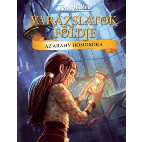   Az arany homokóra - Tea Stilton: Varázslatok földje sorozat