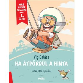 Ha átpördül a hinta - Már tudok olvasni - 1. szint