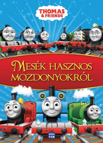 Thomas and friends - Mesék hasznos mozdonyokról