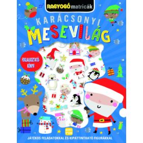  Ragyogó matricák - Karácsonyi mesevilág - Játékos feladatokkal és kipattintható figurákkal