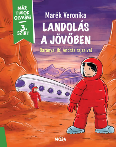 Landolás a jövőben - Már tudok olvasni sorozat - 3. szint