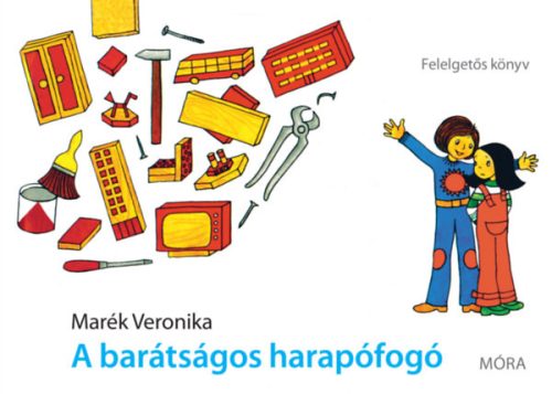 A barátságos harapófogó - Felelgetős könyv - felújított kiadás