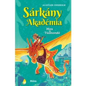 Mira és Tűzmondó - Sárkány Akadémia