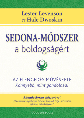 Sedona-módszer a boldogságért - Az elengedés művészete