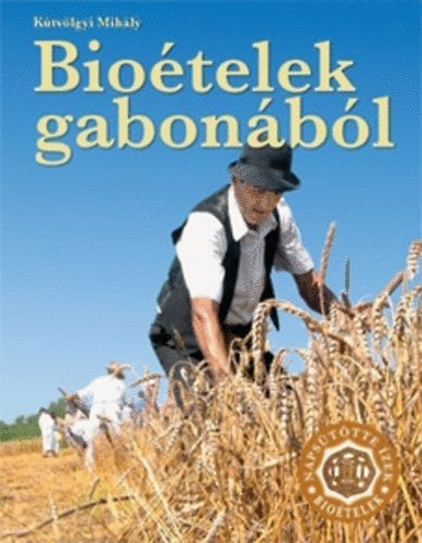 Bioételek gabonából