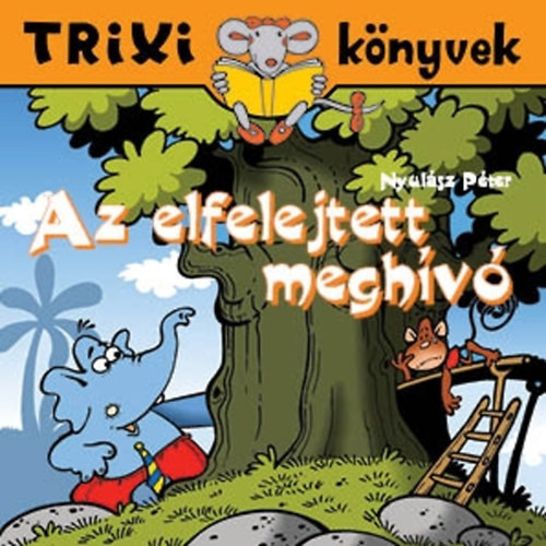 Az elfelejtett meghívó! - Trixi könyvek